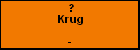 ? Krug